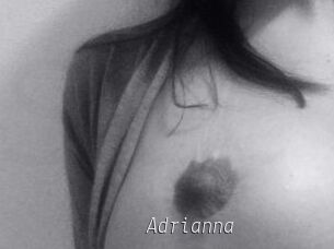 Adrianna