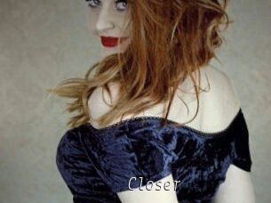 Closer