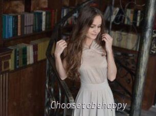 Choosetobehappy