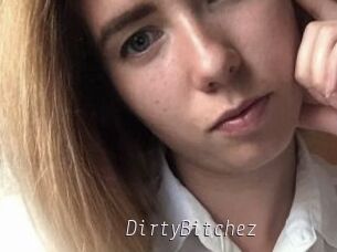 DirtyBitchez