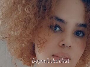 Doyoulikethat