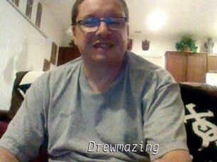 Drewmazing