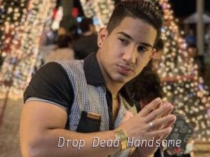 Drop_Dead_Handsome