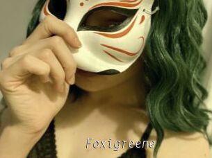 Foxigreene