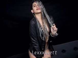 Lexxxiwett