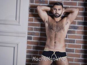 Mach0Man4You