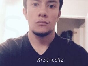 MrStrechz