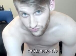 Nolannopants