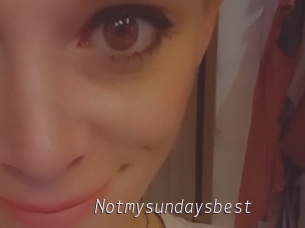 Notmysundaysbest