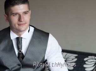 PlayWithMyNips