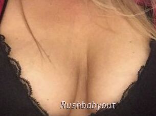 Rushbabyout