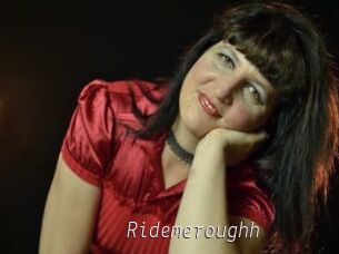 Ridemeroughh
