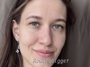 Rowenabigger