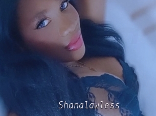 Shanalawless