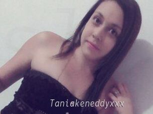 Taniakeneddyxxx