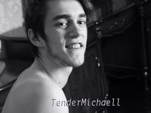TenderMichaell