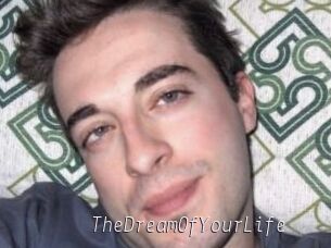 TheDreamOfYourLife