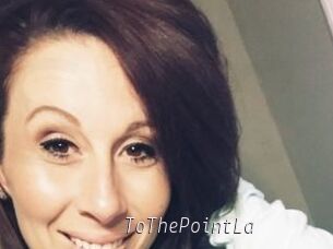 ToThePointLa