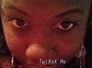 TwiXxX_Me