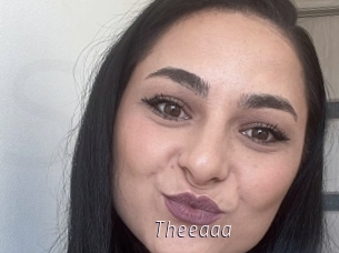 Theeaaa