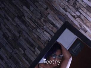 Toothy