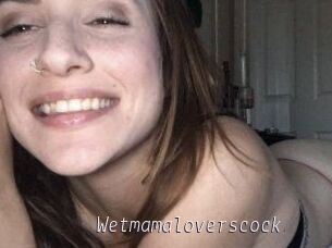 Wetmamaloverscock