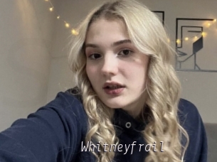 Whitneyfrail