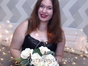 YoursPomeGranate